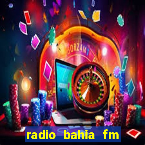 radio bahia fm 88.7 ao vivo ouvir